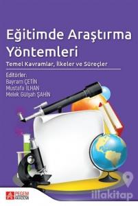 Eğitimde Araştırma Yöntemleri: Temel Kavramlar, İlkeler ve Süreçler