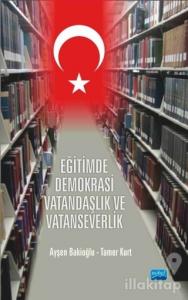 Eğitimde Demokrasi Vatandaşlık ve Vatanseverlik