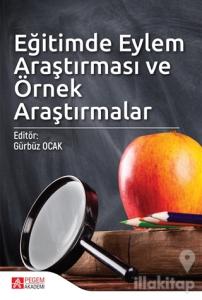 Eğitimde Eylem Araştırması ve Örnek Araştırmalar