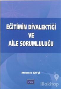 Eğitimin Diyalektiği ve Aile Sorumluluğu