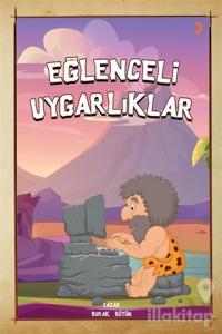 Eğlenceli Uygarlıklar