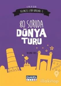 Eğlenceli Zeka Soruları 3 : 80 Soruda Dünya Turu