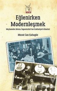 Eğlenirken Modernleşmek