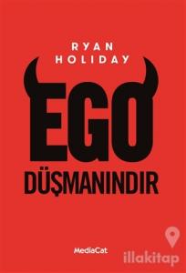 Ego Düşmanındır