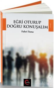 Eğri Oturup Doğru Konuşalım