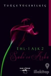Ehl-i Aşk - 2 : Sade'ce Aşka