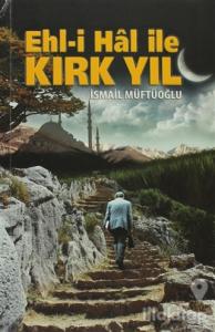 Ehl-i Hal ile Kırk Yıl
