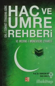 Ehl-i Sünnet İtikadına Göre Hac ve Umre Rehberi ve Medine-i Münevvere Ziyareti