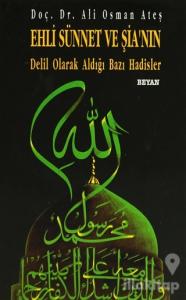 Ehl-i Sünnet ve Şi'a'nın Delil Olarak Aldığı Bazı Hadisler