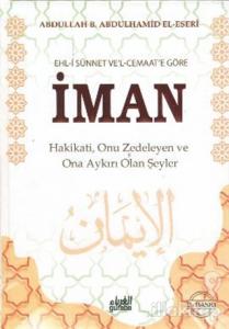 Ehl-i Sünnet Ve'l - Cemaat'e Göre İman (Ciltli)