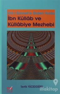 Ehl-i Sünnet'e Giden Yolda İbn Küllab ve Küllabiye Mezhebi