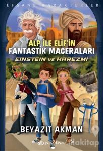 Einstein ve Harezmi - Efsane Karakterler Alp İle Elif'in Fantastik Maceraları
