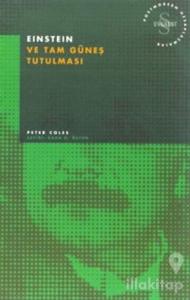 Einstein ve Tam Güneş Tutulması Postmodern Hesaplaşmalar