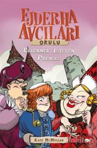 Ejderha Avcıları Okulu / Evlenmek İsteyen Prenses