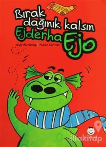 Ejderha Ejo Bırak Dağınık Kalsın