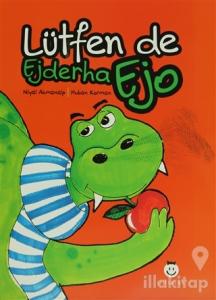 Ejderha Ejo Lütfen De