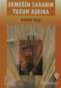 Ekmeğin Şarabın Tuzun Aşkına