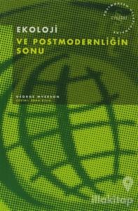 Ekoloji ve Postmodernliğin Sonu