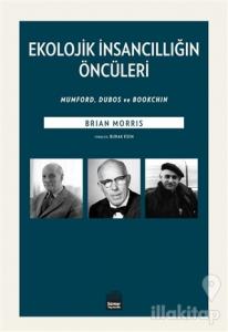 Ekolojik İnsancıllığın Öncüleri