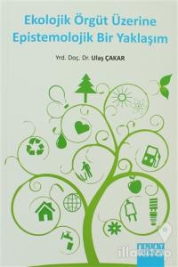 Ekolojik Örgüt Üzerine Epistemolojik Bir Yaklaşım
