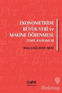 Ekonometride Büyük Veri ve Makine Öğrenmesi
