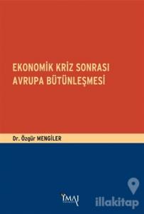 Ekonomik Kriz Sonrası Avrupa Bütünleşmesi