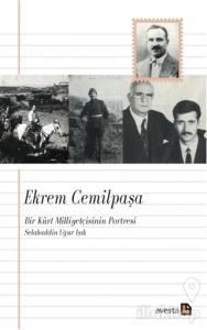 Ekrem Cemilpaşa - Bir Kürt Milliyetçisinin Portresi