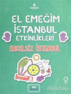 El Emeğim İstanbul Etkinlikleri Engelsiz İstanbul