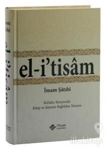 El-i' tisam - Bidatler Karşısında Kitap ve Sünnete Bağlılıkta Yöntem (Ciltli)