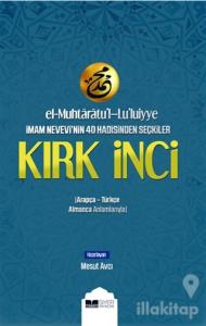 El-Muhtaratu'l-Lu'luiyye İmam Nevevi'nin 40 Hadisinden Seçkiler Kırk İnci