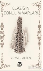 Elazığ'ın Gönül Mimarları