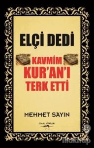 Elçi Dedi Kavmim Kur'an'ı Terk Etti