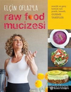 Elçin Oflaz'la Raw Food Mucizesi