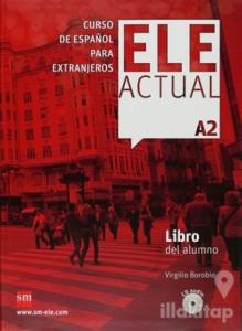 Ele Actual A2 Libro Del Alumno (Con Licencia Digital) (Ciltli)