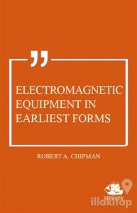 Electromagnetic Equipment in Earliest Forms