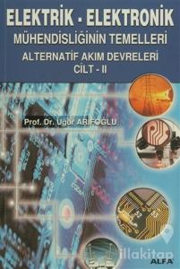 Elektrik - Elektronik Mühendisliğinin Temelleri Alternatif Akım Devreleri  Cilt: 2