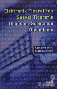Elektronik Ticaret'ten Sosyal Ticaret'e Dönüşüm Sürecinde Ölçümleme