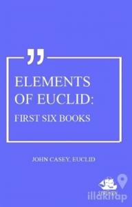 Elements Of Euclid: First Six Books