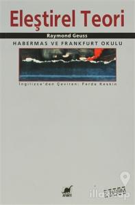 Eleştirel Teori Habermas ve Frankfurt Okulu