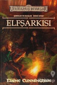 Elfşarkısı Şarkılar ve Kılıçlar 2. Kitap Unutulmuş Diyarlar