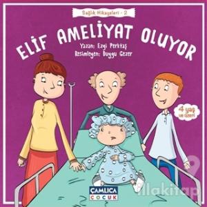 Elif Ameliyat Oluyor
