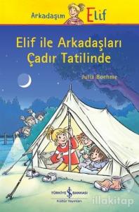 Elif ile Arkadaşları Çadır Tatilinde