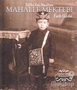 Elifba'dan Muallime Mahalle Mektebi (Ciltli)