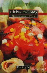 Elif'in Mutfağından  Ağzınıza Layık 400 Tarif (Ciltli)