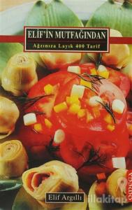Elif'in Mutfağından  Ağzınıza Layık 400 Tarif