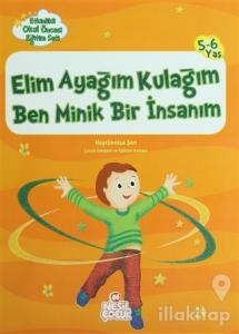 Elim Ayağım Kulağım Ben Minik Bir İnsanım