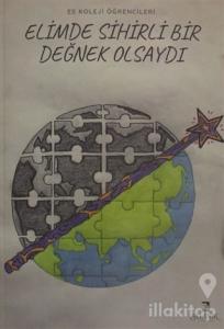 Elimde Sihirli Bir Değnek Olsaydı