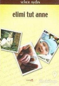 Elimi Tut Anne