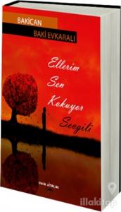Ellerim Sen Kokuyor Sevgili