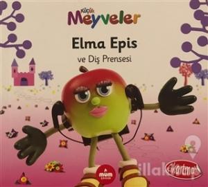 Elma Epis ve Diş Prensesi - Küçük Meyveler